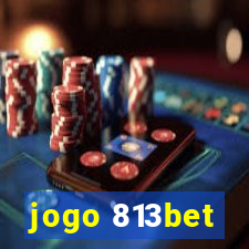 jogo 813bet